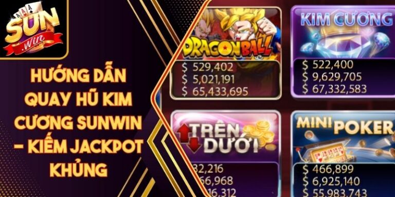 Hướng Dẫn Quay Hũ Kim Cương Sunwin - Kiếm Jackpot Khủng 6 Hướng Dẫn Quay Hũ Kim Cương Sunwin - Kiếm Jackpot Khủng